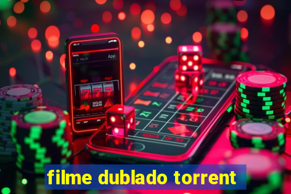filme dublado torrent